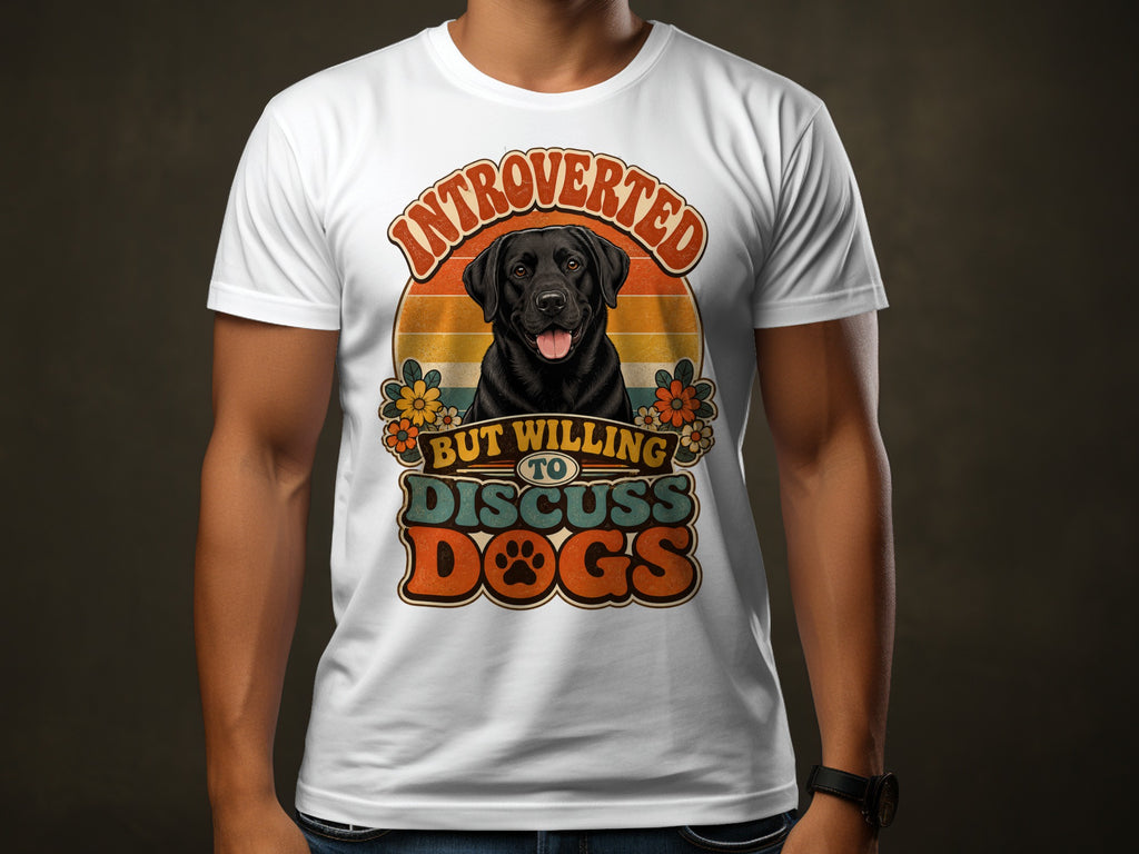 Black Labrador on t-shirt with "Introverted But Willing to Discuss Dogs" text.